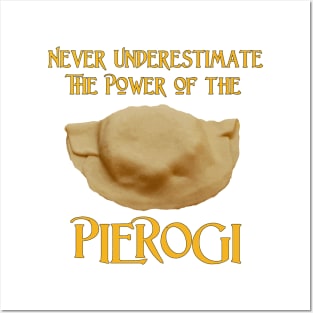 Never Underestimate the Power of the Pierogi Posters and Art